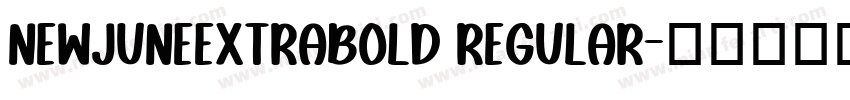NewJuneExtrabold Regular字体转换